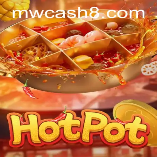 Unveiling the Excitement of Hotpot: Diving into MW CASH