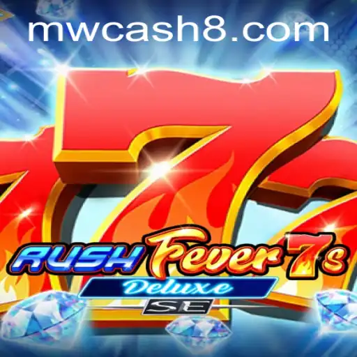 RushFever7sDeluxeSE: A Thrilling Slot Adventure with MW CASH